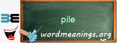 WordMeaning blackboard for pile